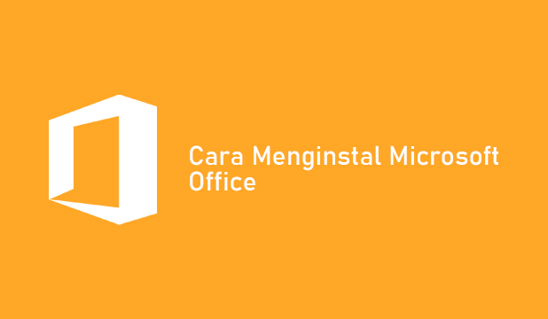Cara Menginstal Microsoft Office