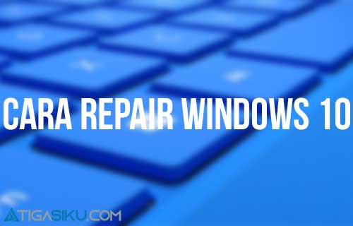 Cara Repair Windows 10