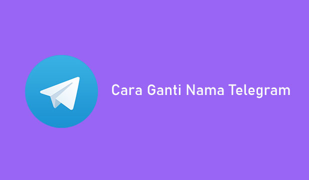 Cara Ganti Nama Telegram