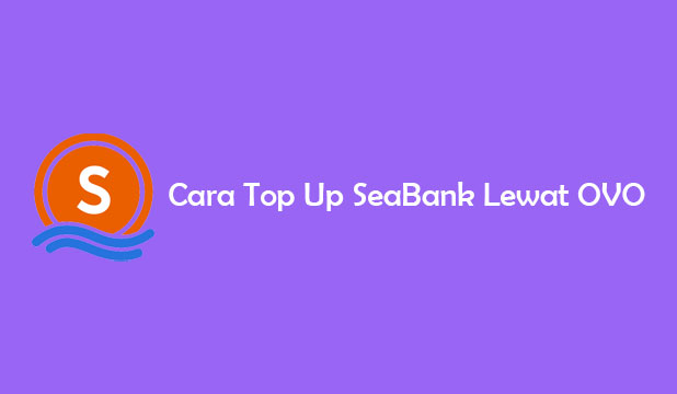 Cara Top Up SeaBank Lewat OVO