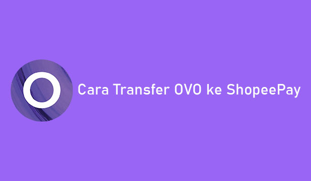 Cara Transfer OVO ke ShopeePay