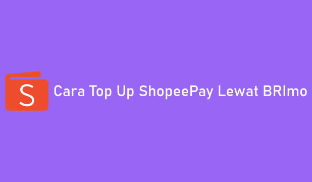 Cara Top Up ShopeePay Lewat BRImo